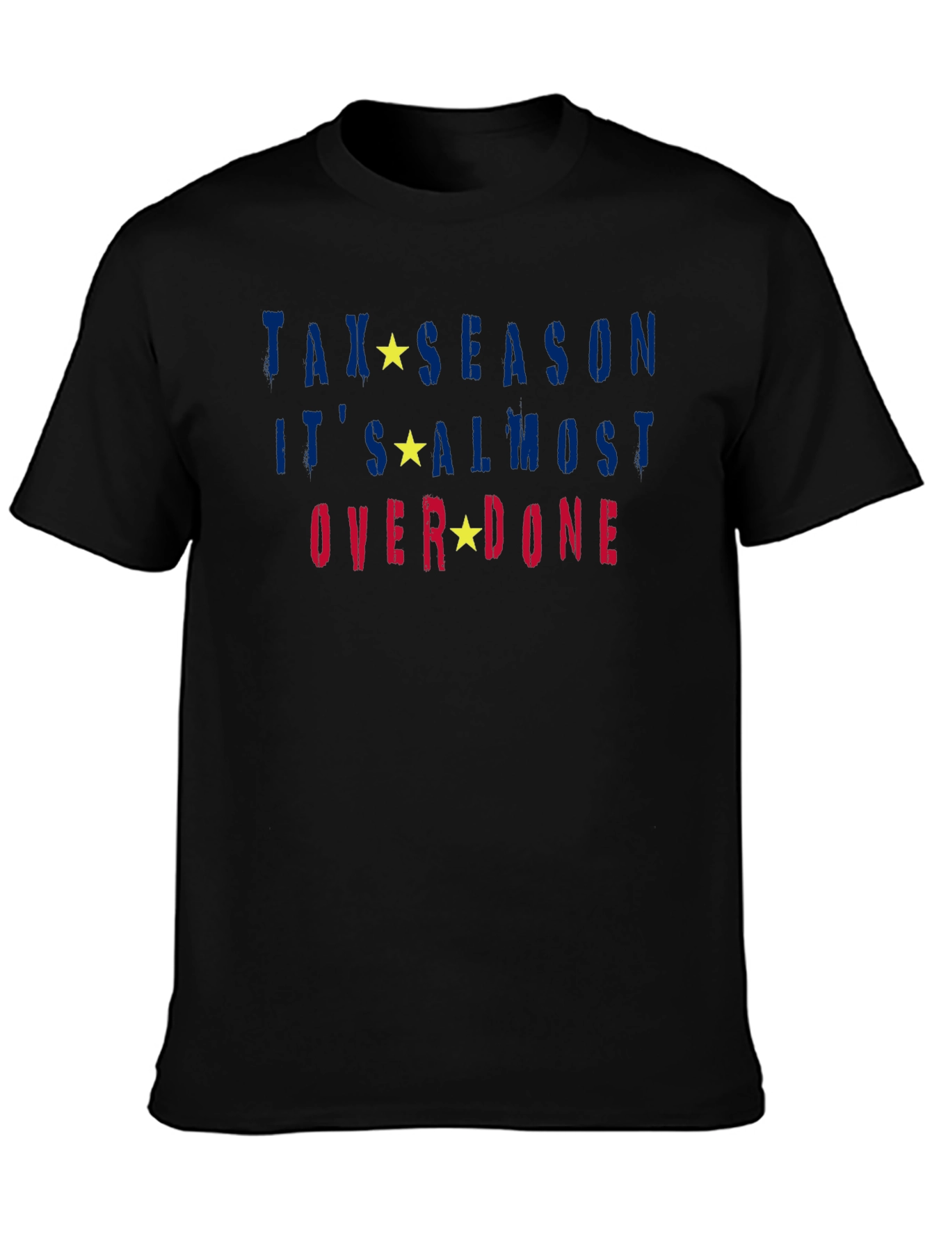 Tax Season Almost Over Done T-Shirt