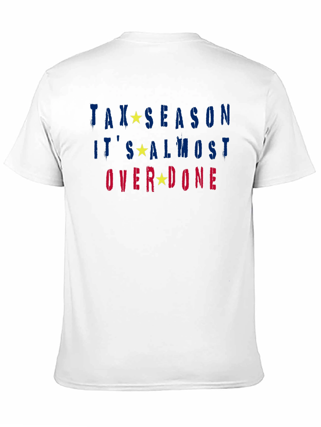 Tax Season Almost Over Done T-Shirt