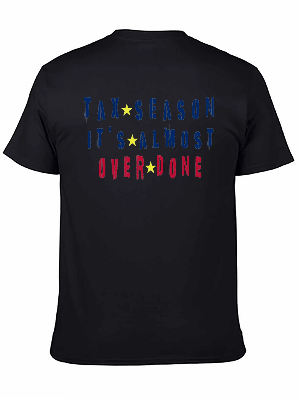 Tax Season Almost Over Done T-Shirt