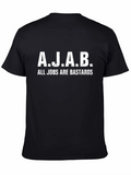 A.J.A.B. All Jobs Are Bastards Black T-Shirt