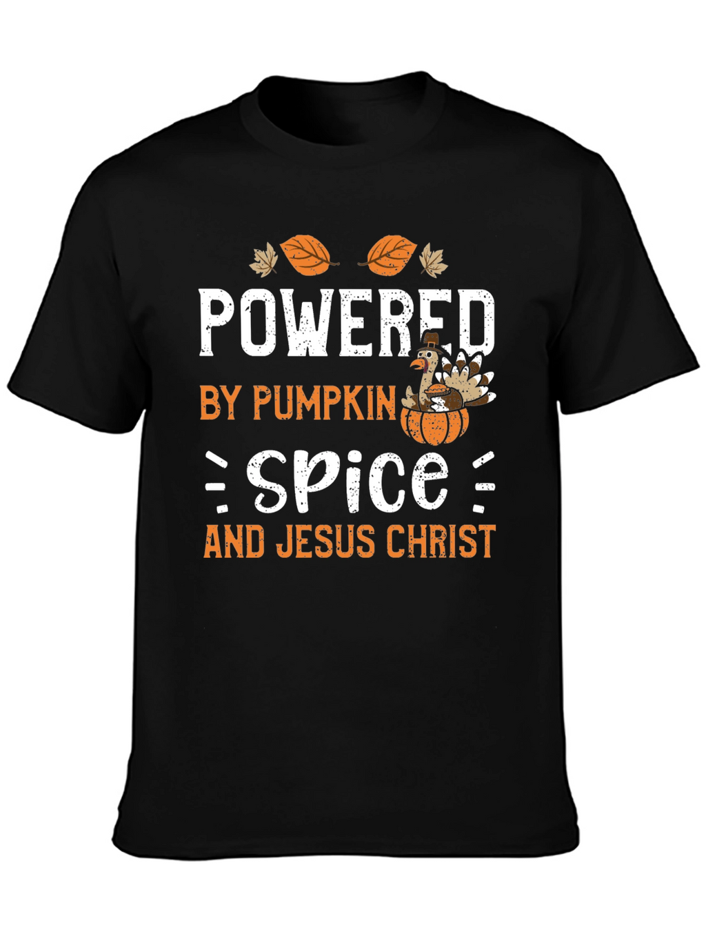 Powered by Pumpkin Spice and Jesus Christ T-Shirt