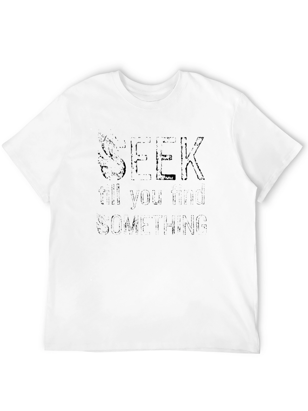 Seek Till You Find Something Black Graphic Tee