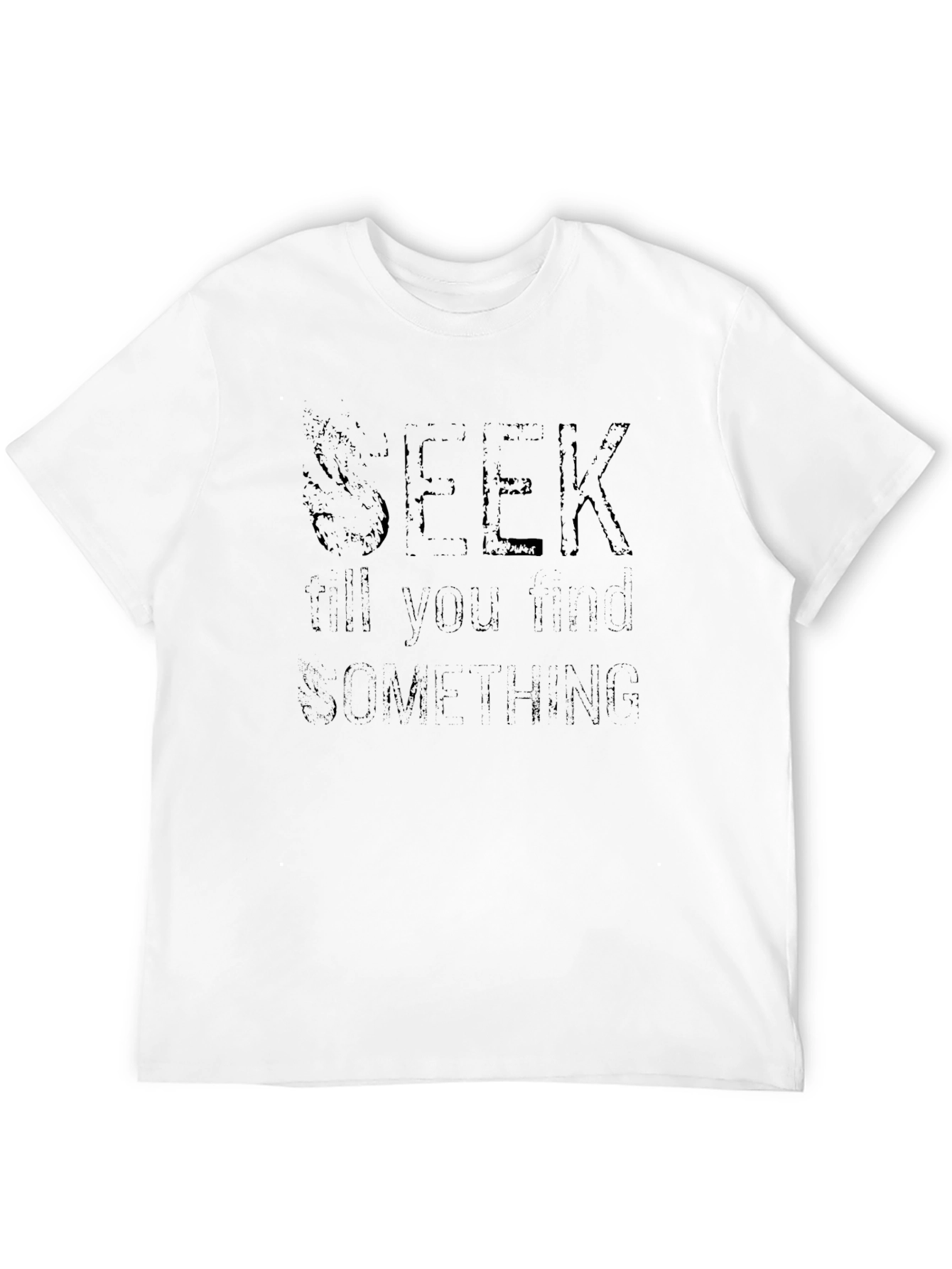 Seek Till You Find Something Black Graphic Tee