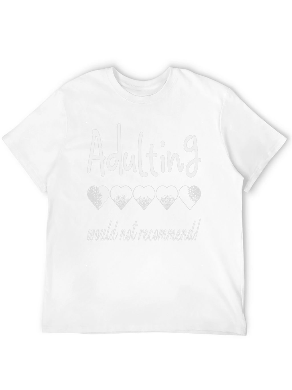 Adulting Would Not Recommend T-Shirt