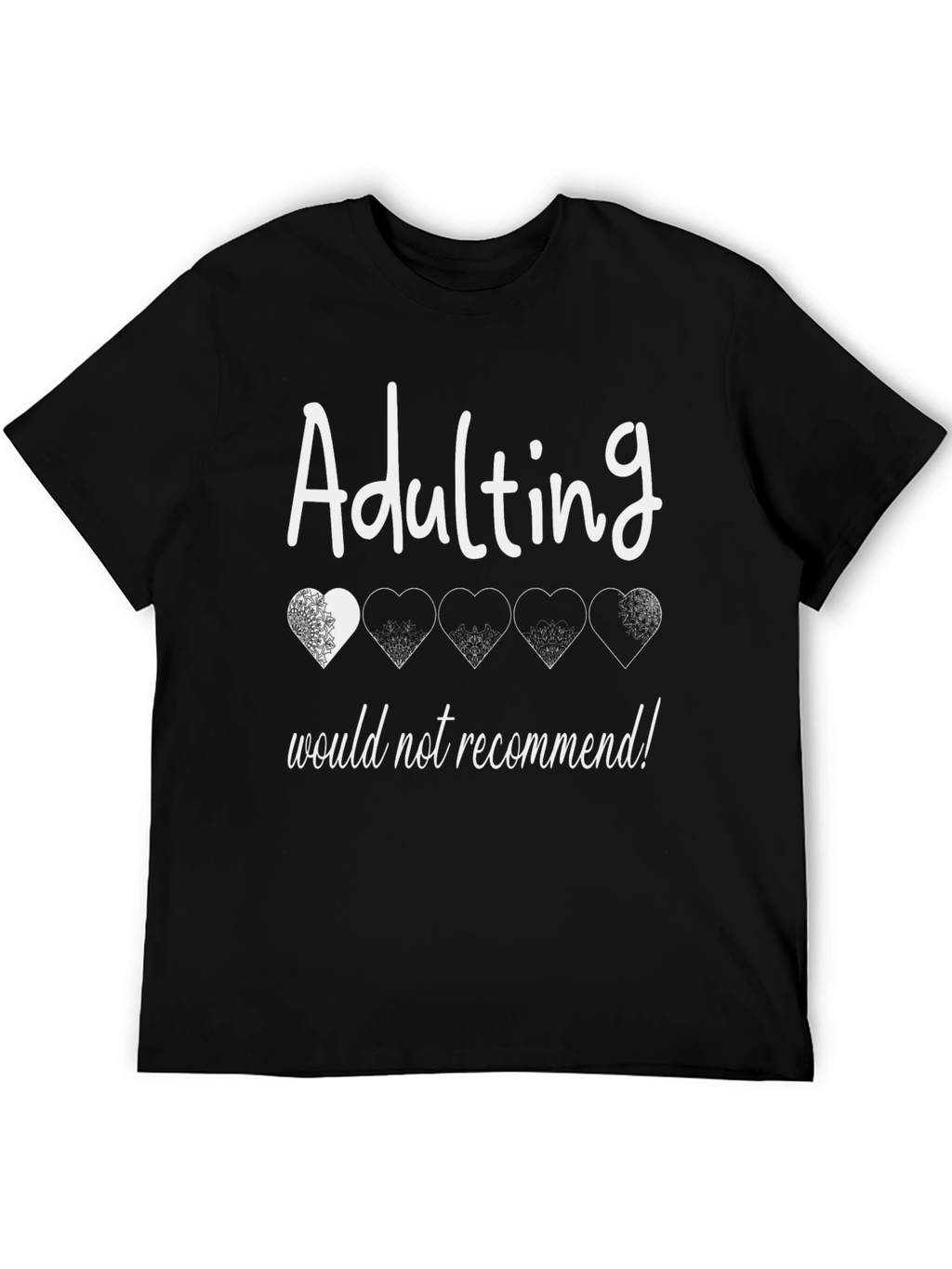 Adulting Would Not Recommend T-Shirt