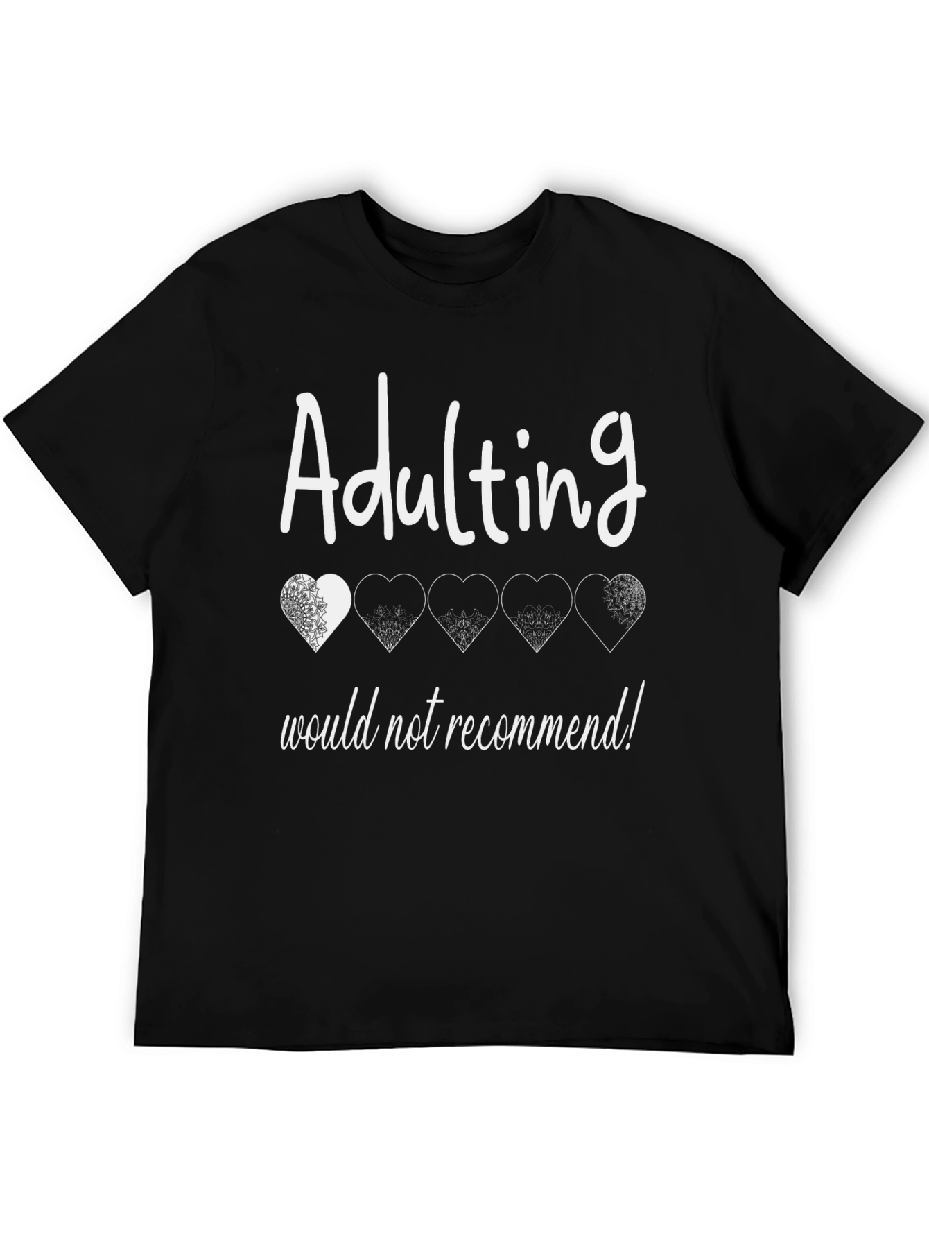 Adulting Would Not Recommend T-Shirt