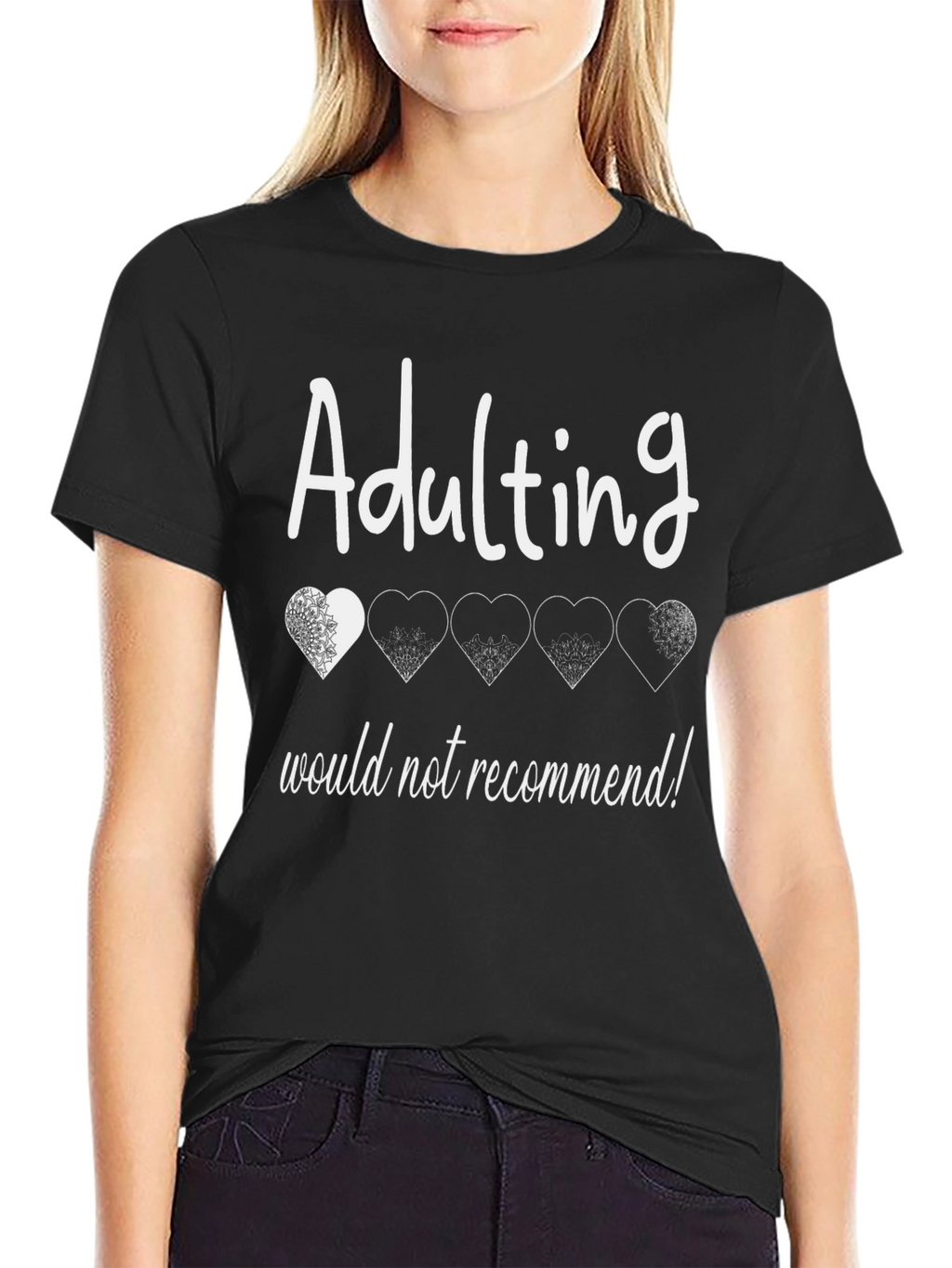 Adulting Would Not Recommend T-Shirt