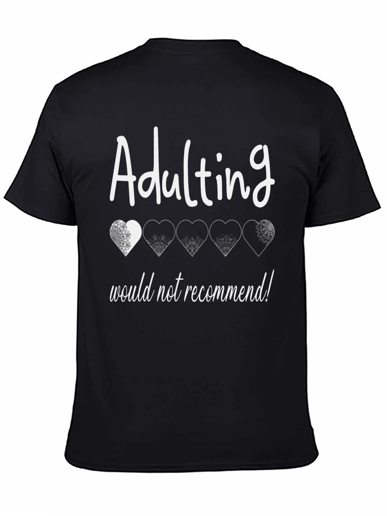 Adulting Would Not Recommend T-Shirt