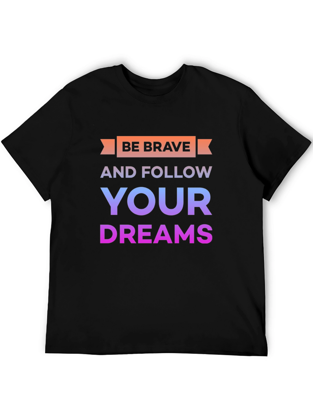 Be Brave Graphic T-Shirt