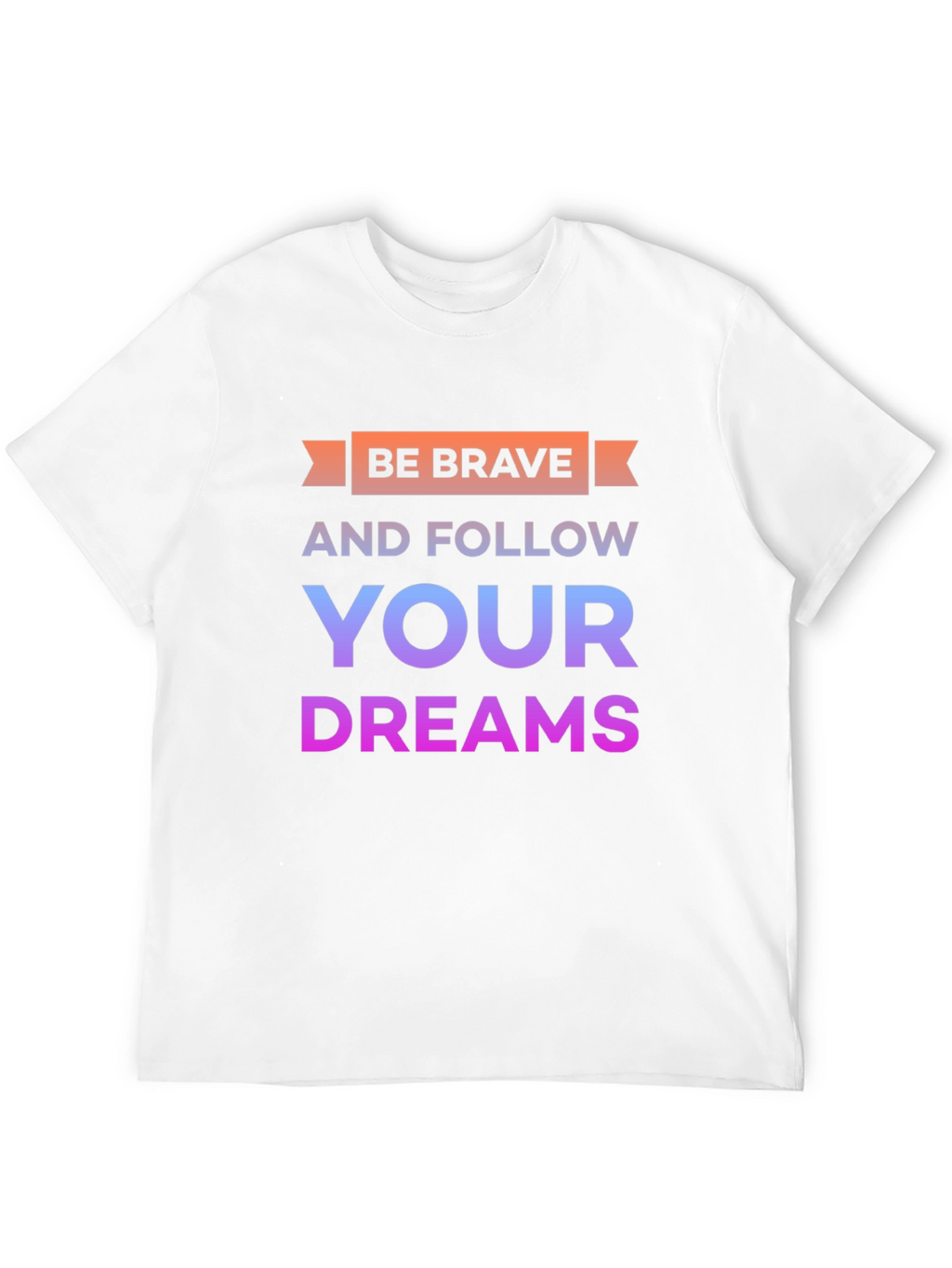 Be Brave Graphic T-Shirt