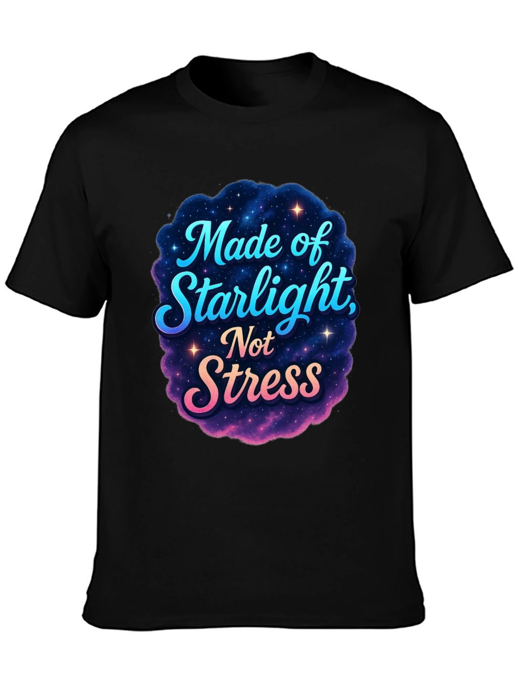 Made of Starlight Not Stress Black T-Shirt