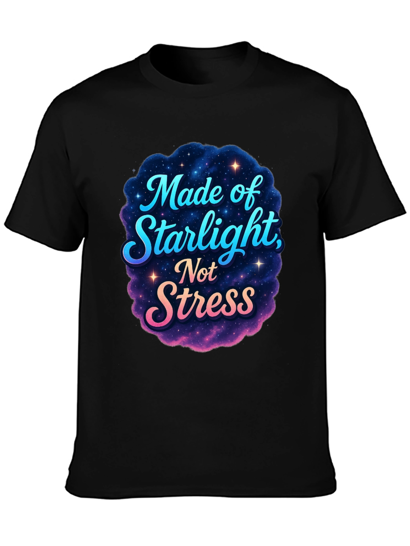 Made of Starlight Not Stress Black T-Shirt
