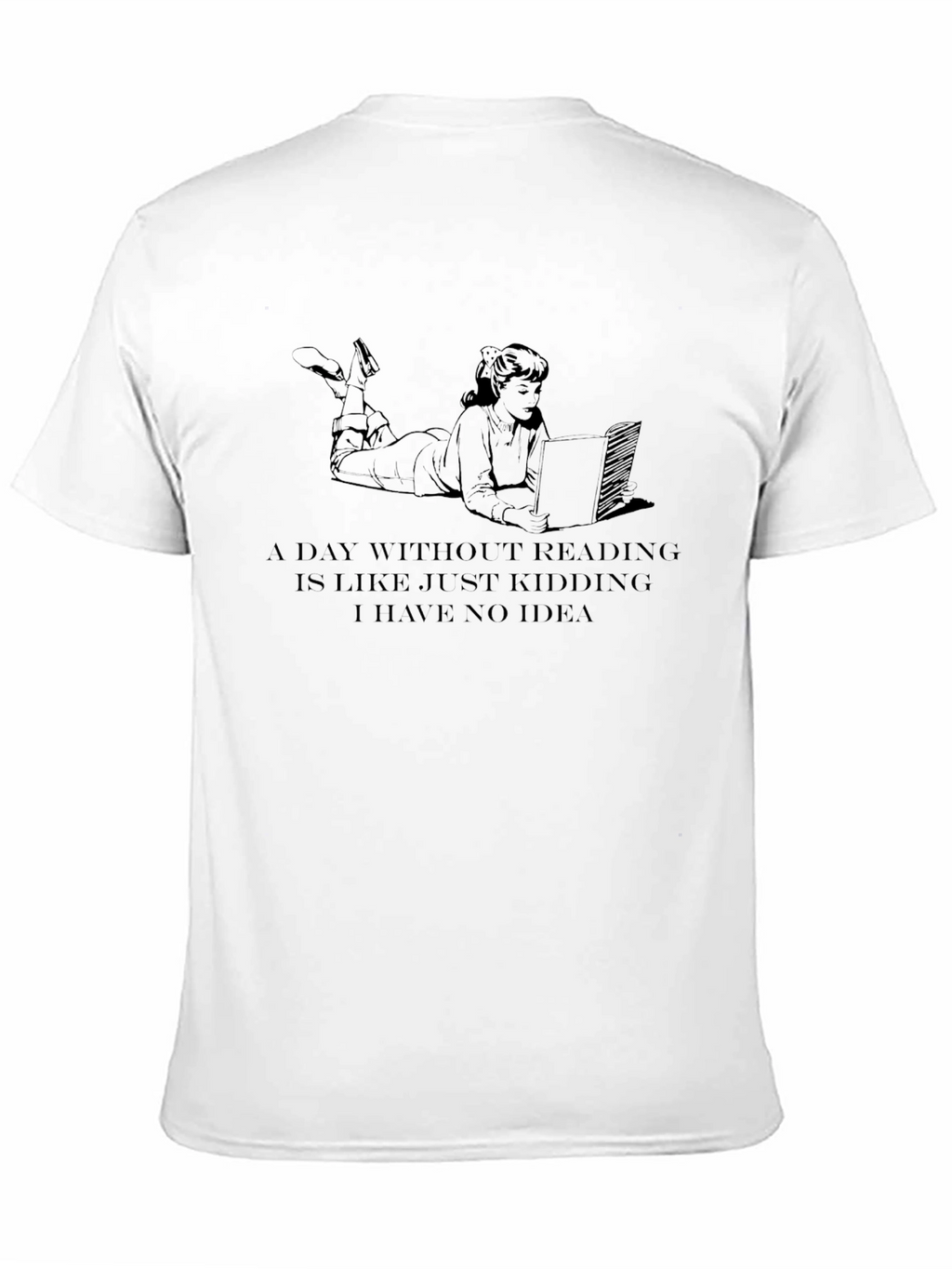 Humorous Reading T-Shirt: A Day Without Reading