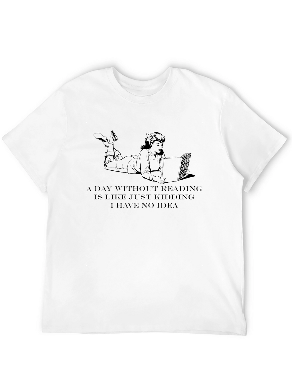 Humorous Reading T-Shirt: A Day Without Reading