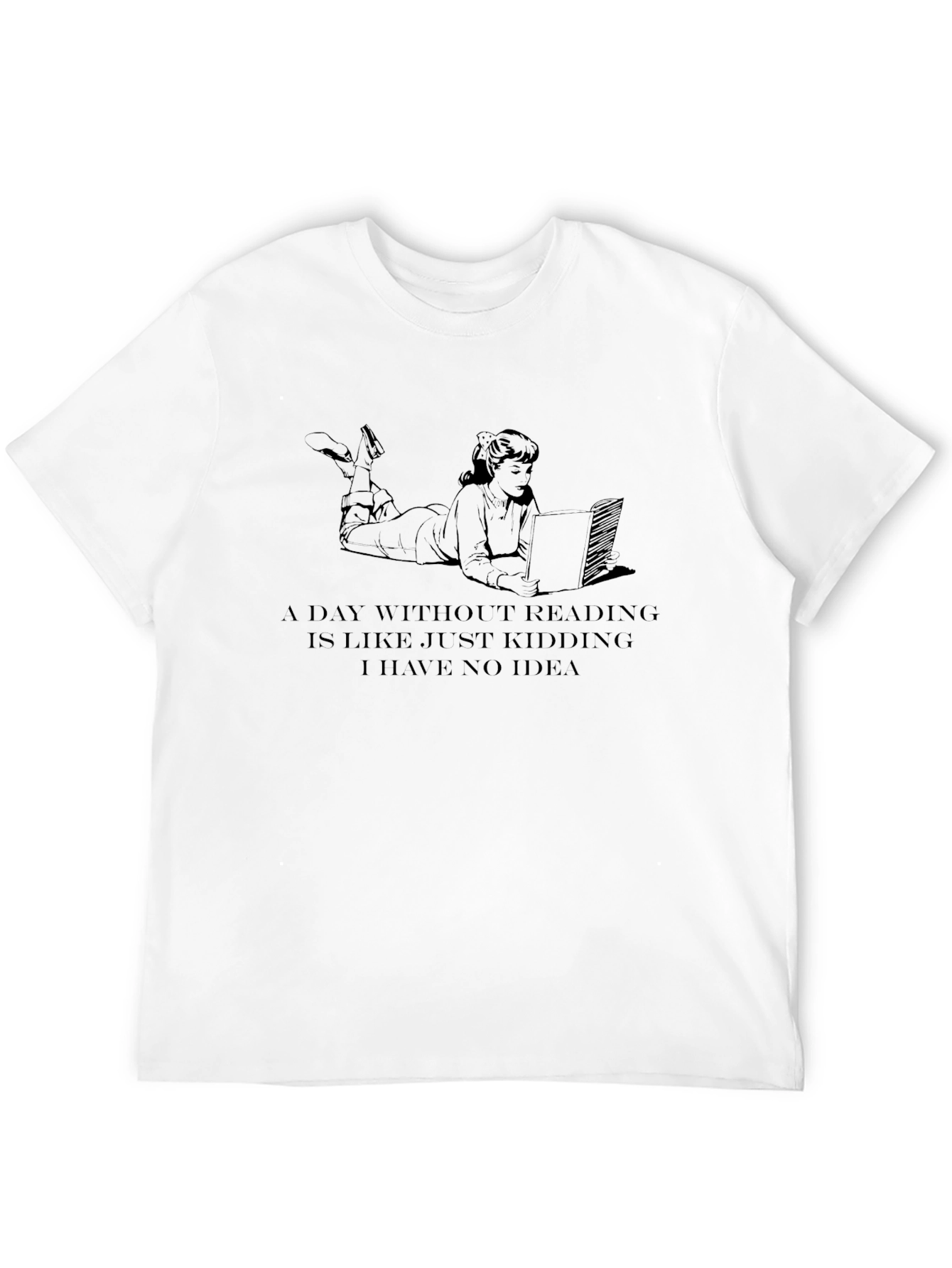 Humorous Reading T-Shirt: A Day Without Reading
