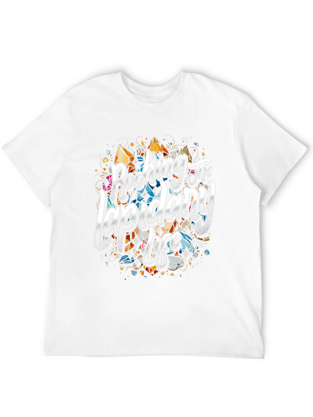 Rocking The Lapidary Life T-Shirt
