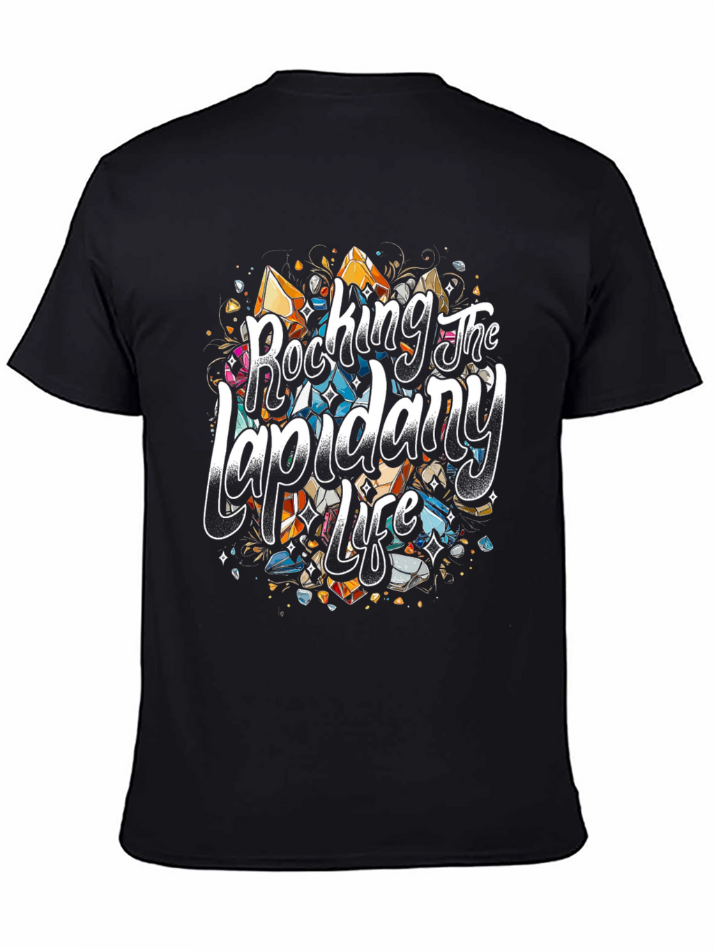 Rocking The Lapidary Life T-Shirt