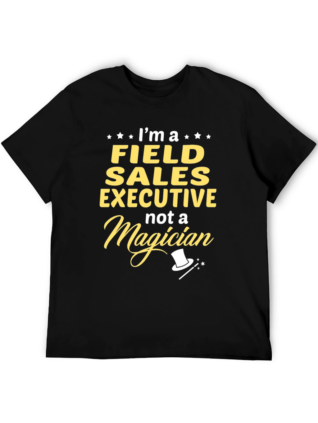 Field Sales Executive T-Shirt - Funny Job Gift