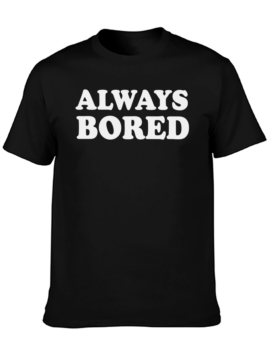 Always Bored Graphic T-Shirt - Unisex