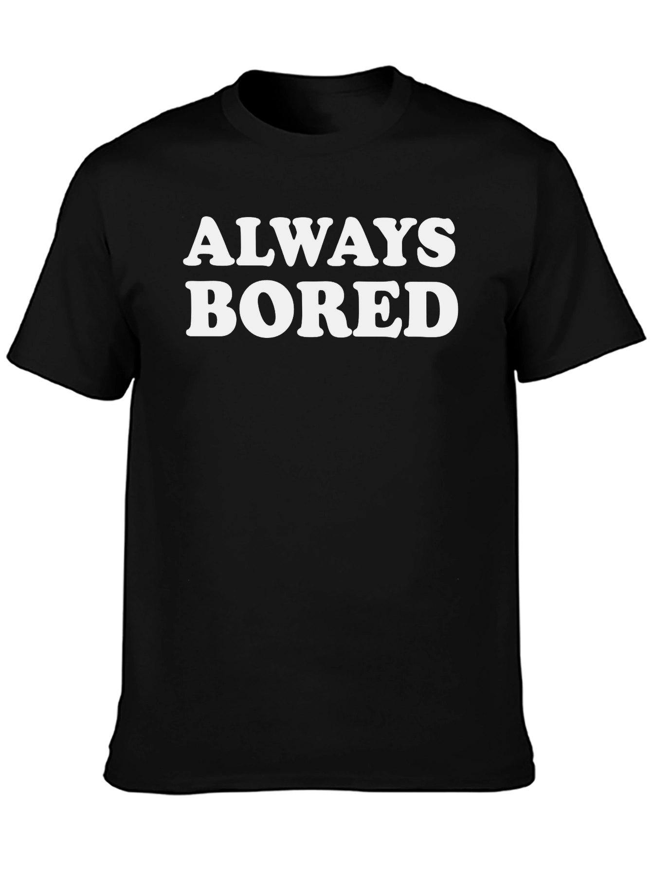 Always Bored Graphic T-Shirt - Unisex