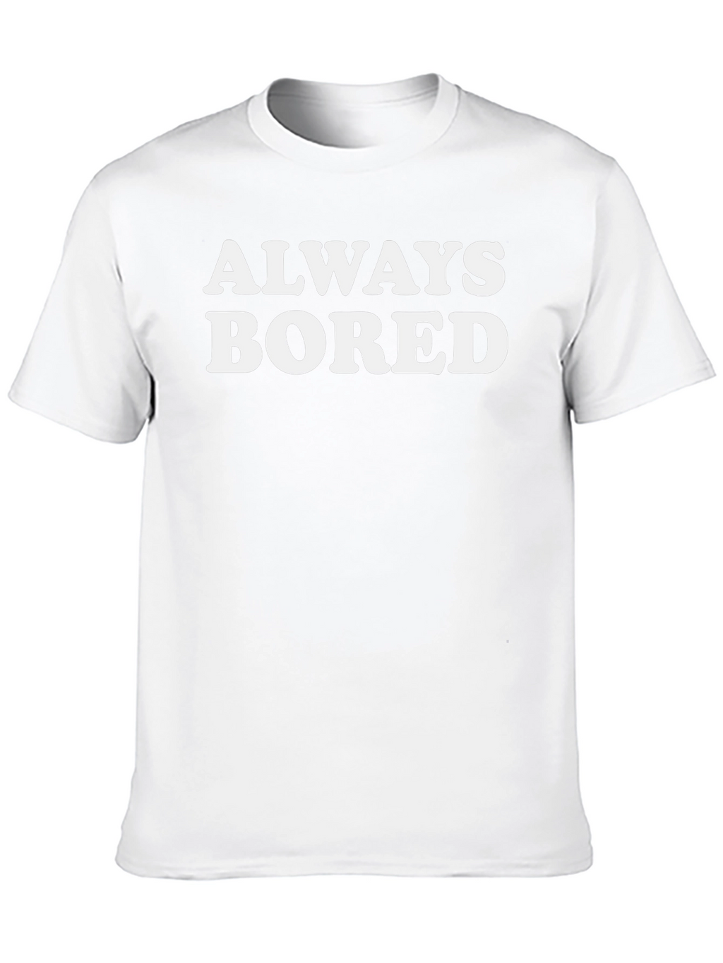 Always Bored Graphic T-Shirt - Unisex