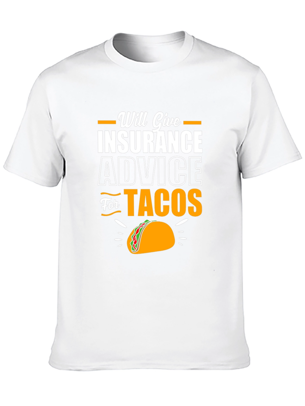 Insurance Advice for Tacos Funny T-Shirt