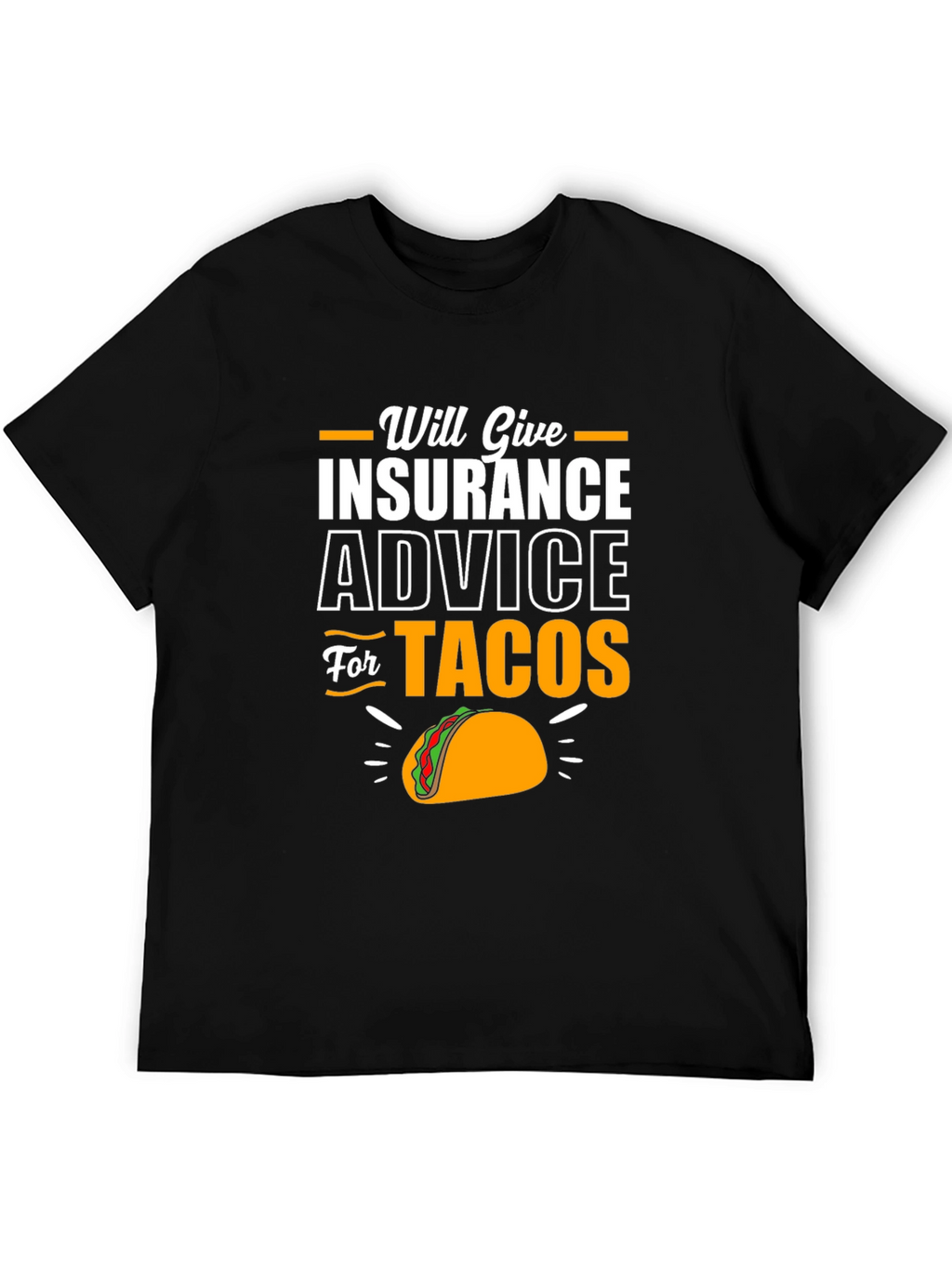 Insurance Advice for Tacos Funny T-Shirt