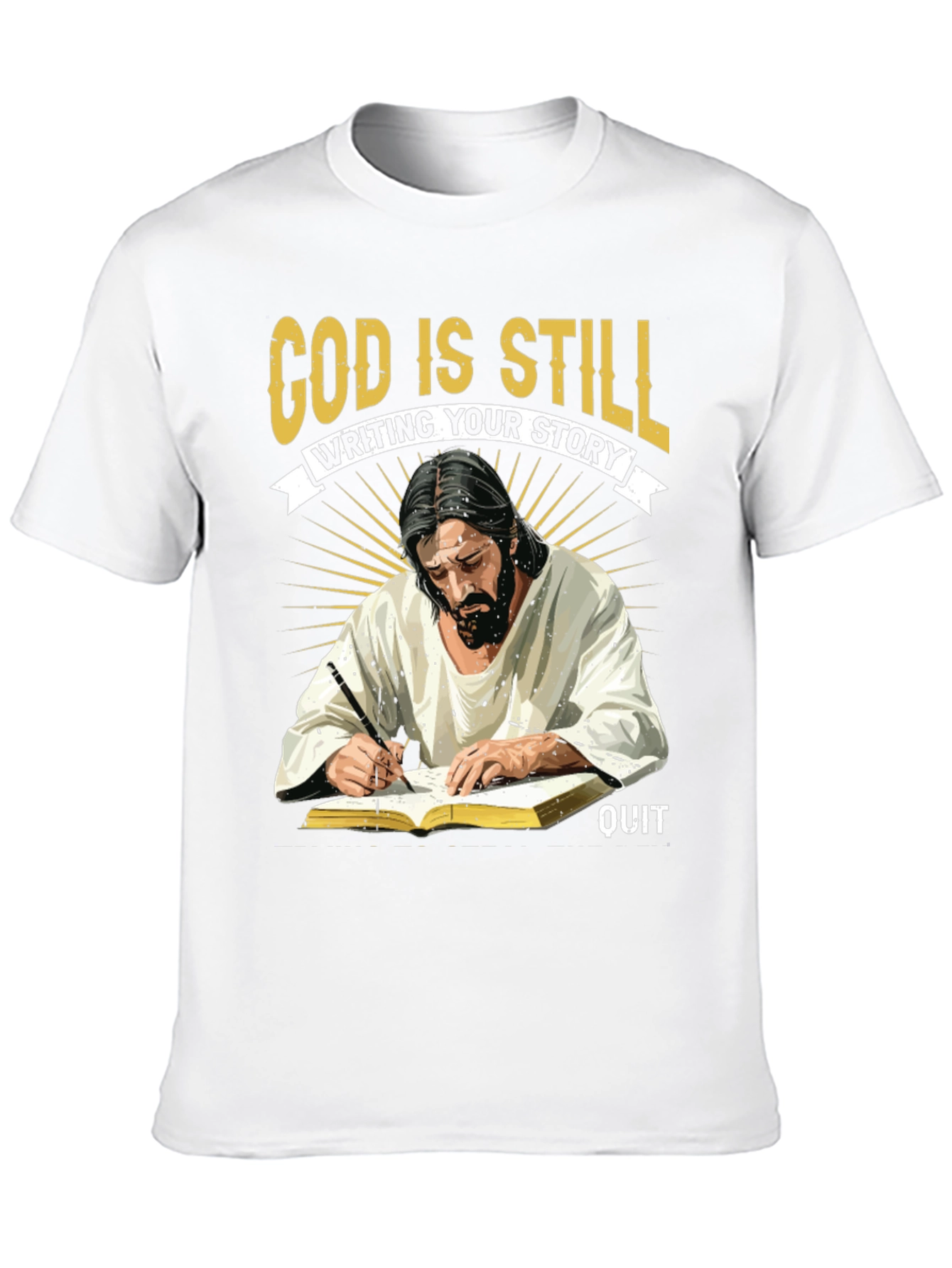 God Is Still Writing Your Story T-Shirt