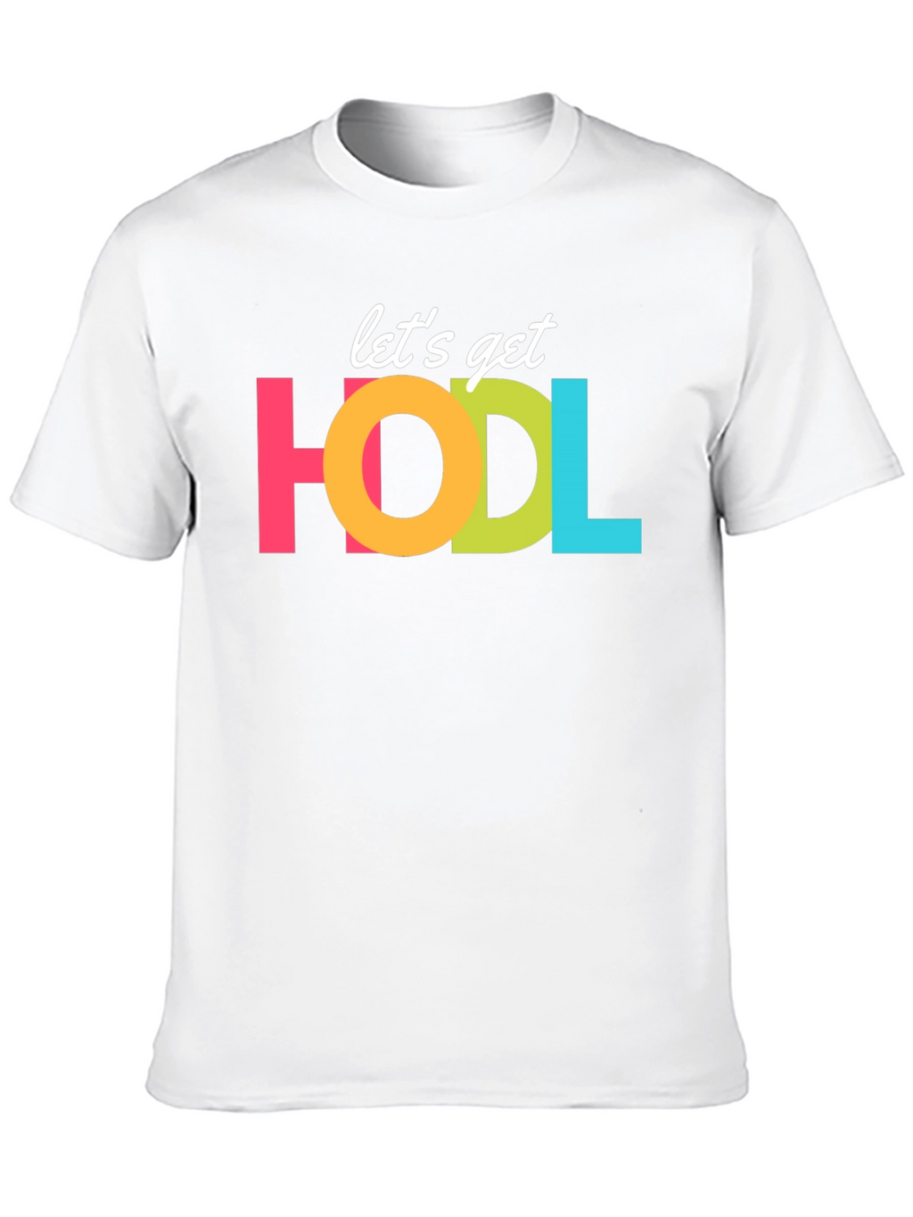Lets Get HODL Crypto T-Shirt