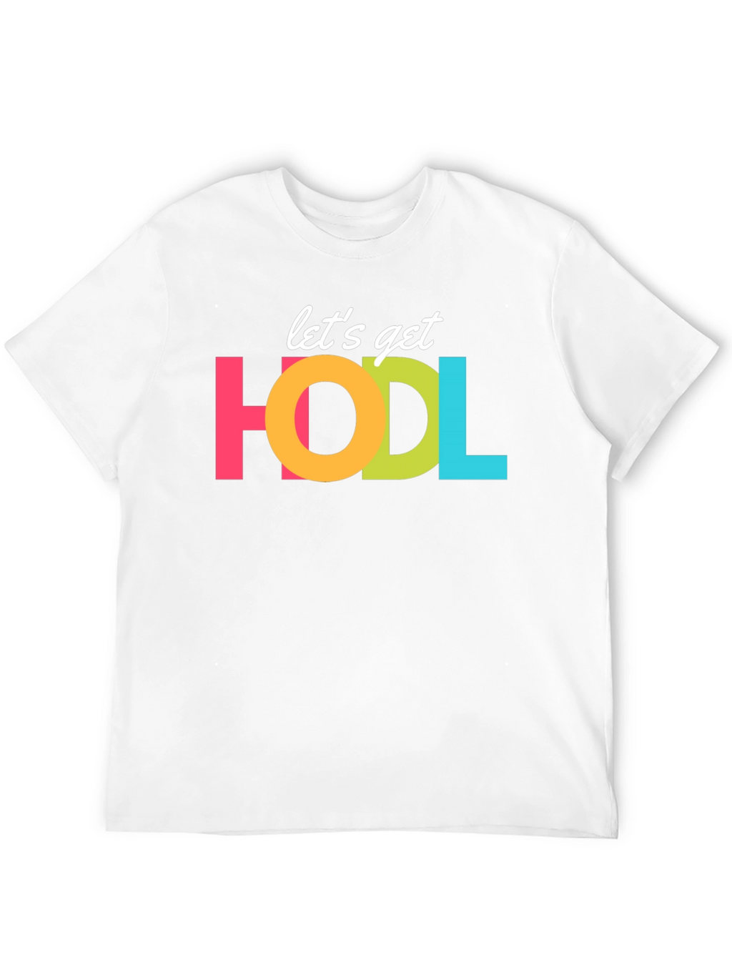 Lets Get HODL Crypto T-Shirt