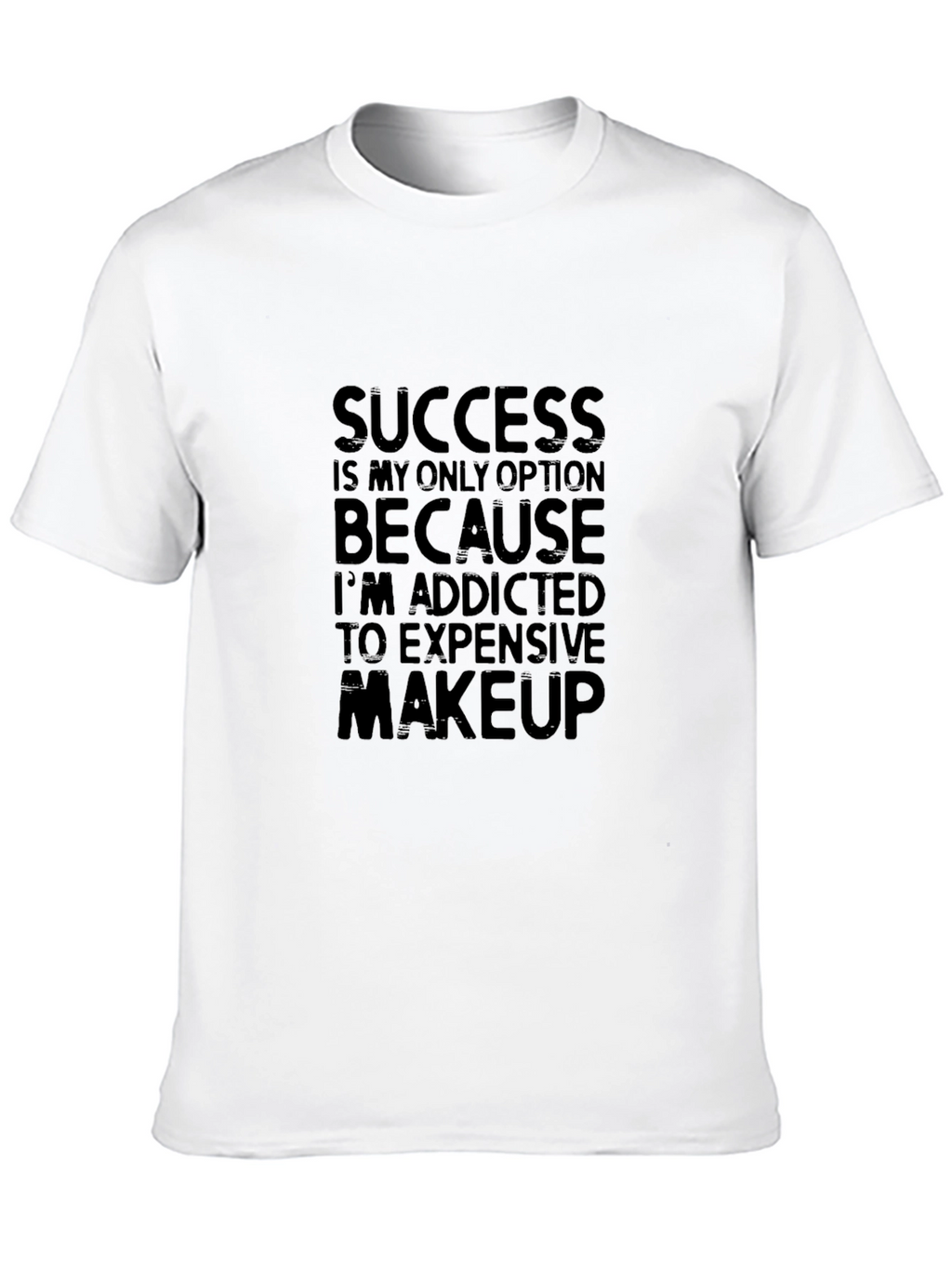 Success Addicted to Makeup Black T-Shirt