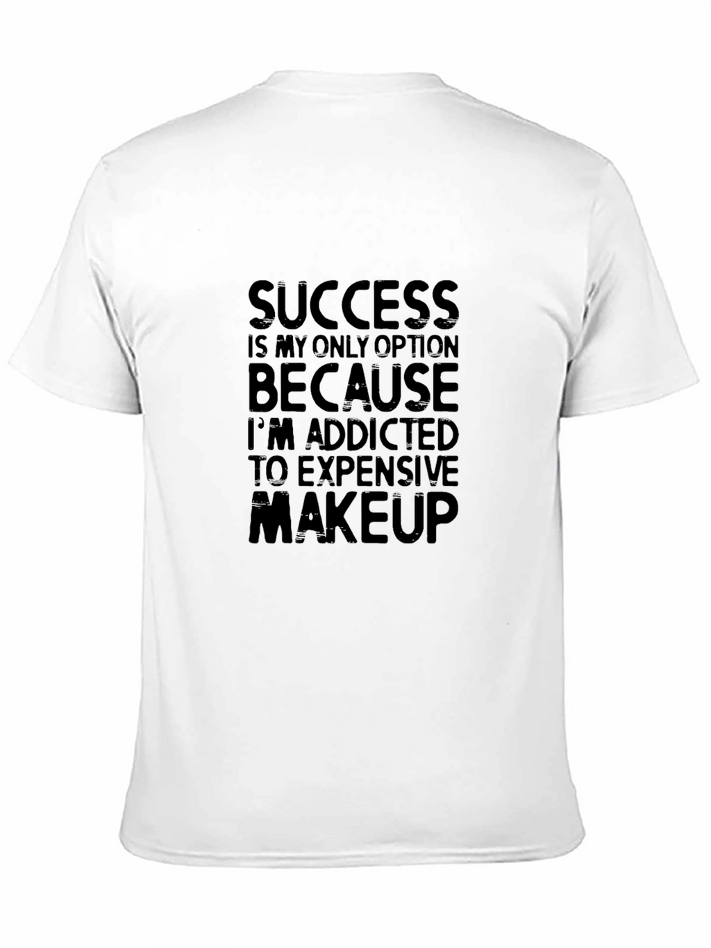 Success Addicted to Makeup Black T-Shirt