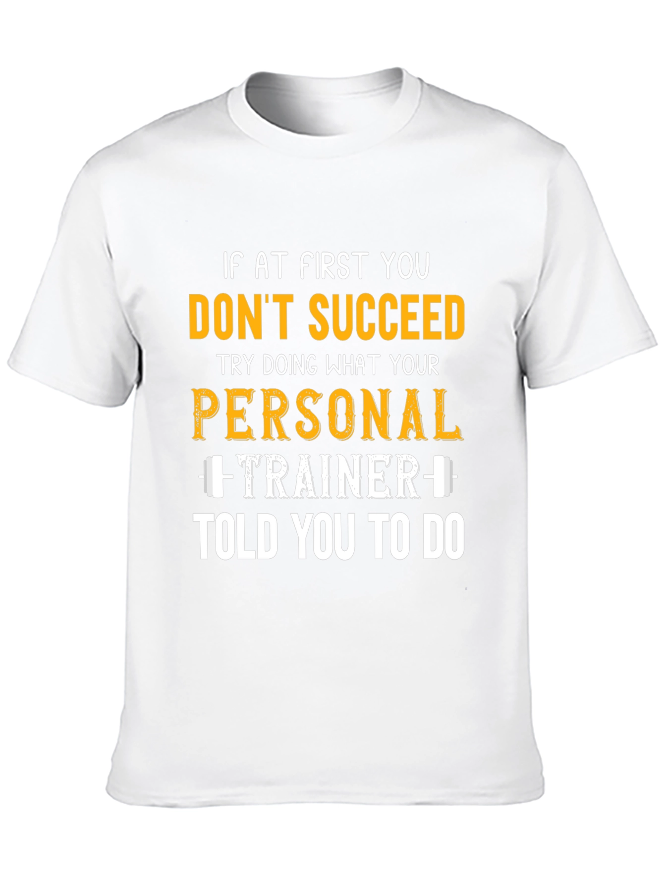 Motivational Workout T-Shirt - Personal Trainer