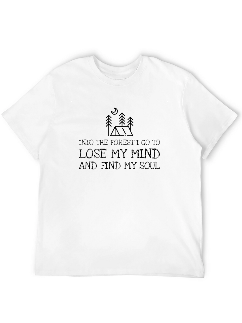 Into the Forest T-Shirt: Mind Soul Nature