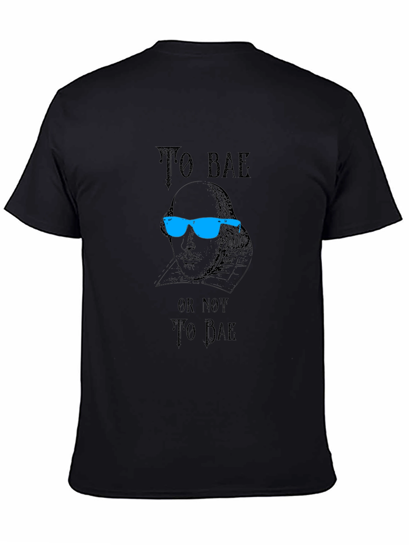 To Bae T-Shirt - Shakespeare Pun Tee