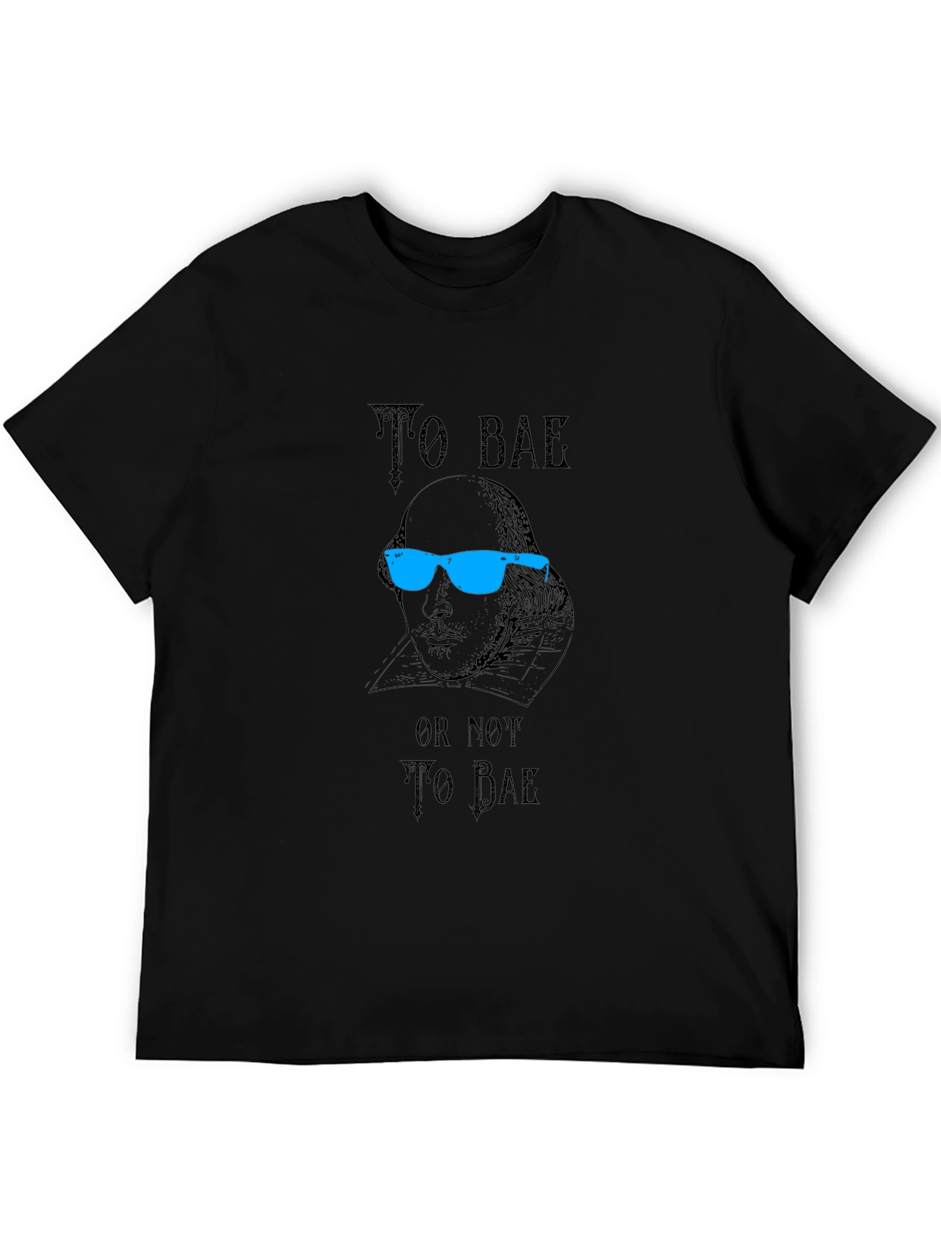 To Bae T-Shirt - Shakespeare Pun Tee