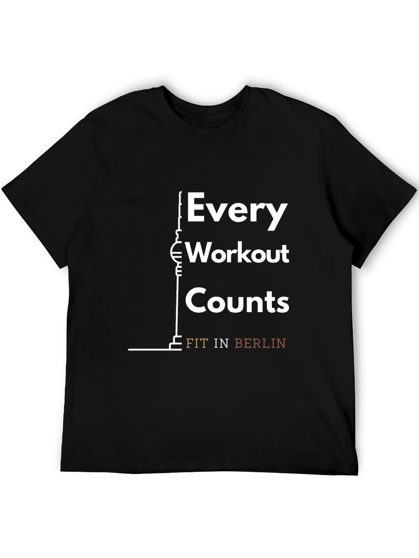 Every Workout Counts T-Shirt - Fit in Berlin Design