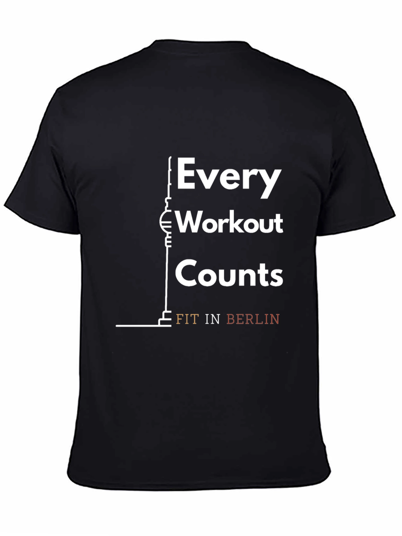 Every Workout Counts T-Shirt - Fit in Berlin Design