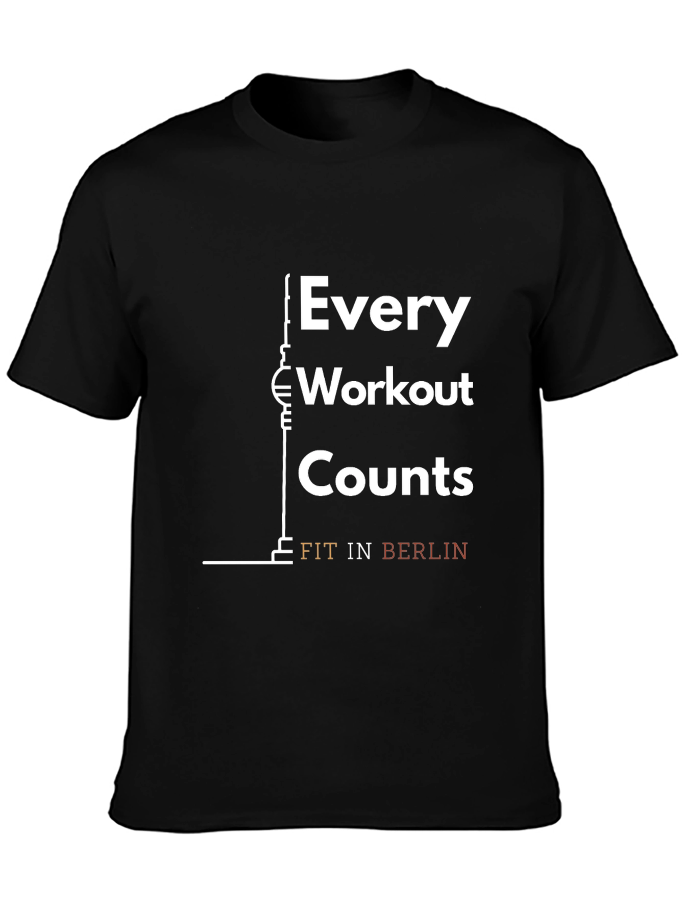 Every Workout Counts T-Shirt - Fit in Berlin Design