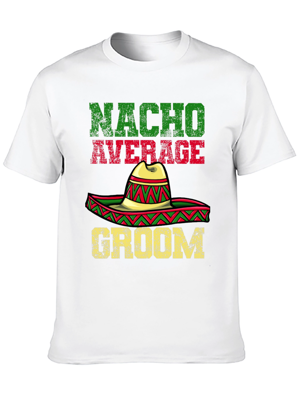 Nacho Average Groom T-Shirt