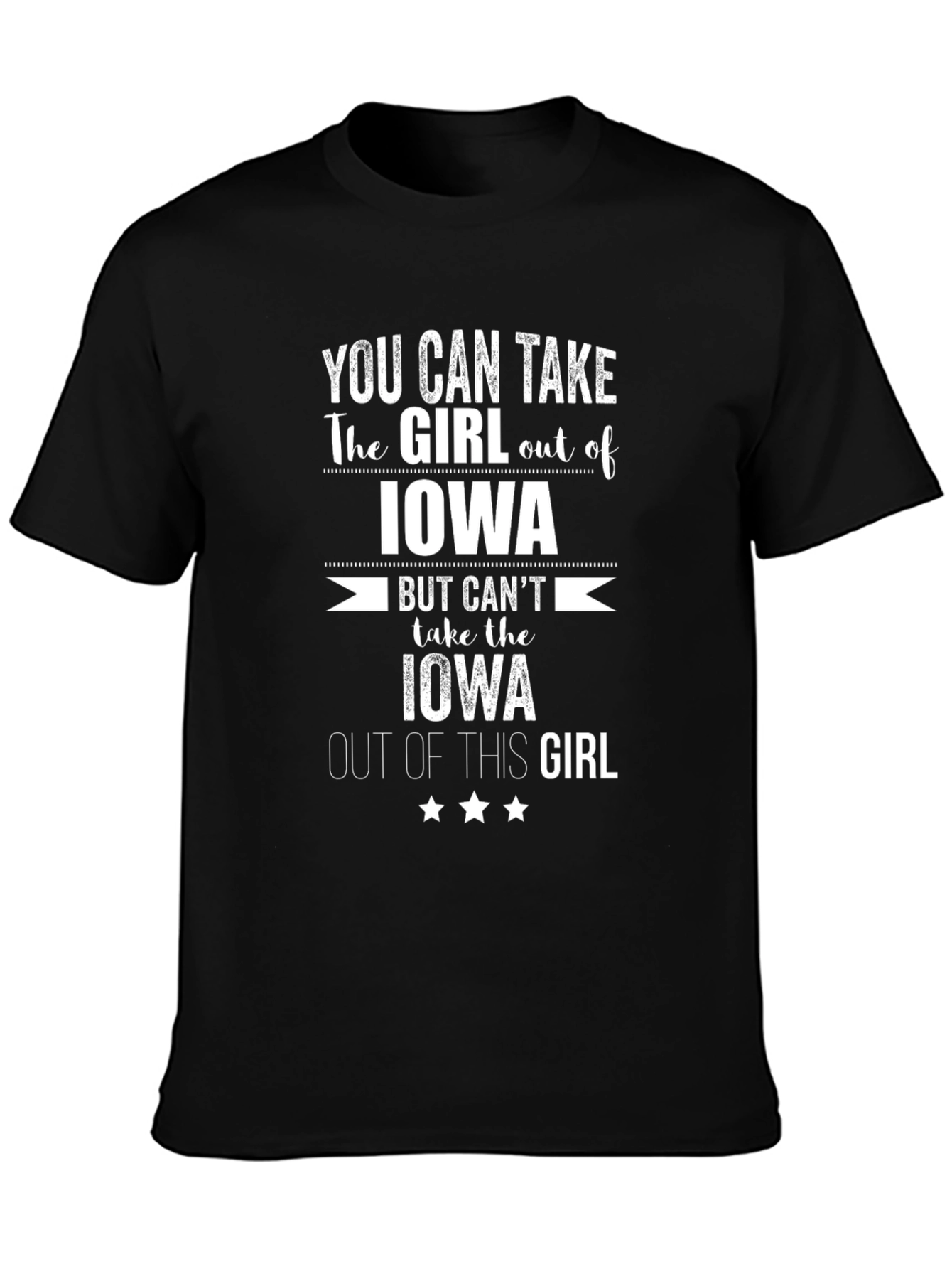 Iowa Girl T-Shirt - You Can Take The Girl Out of Iowa