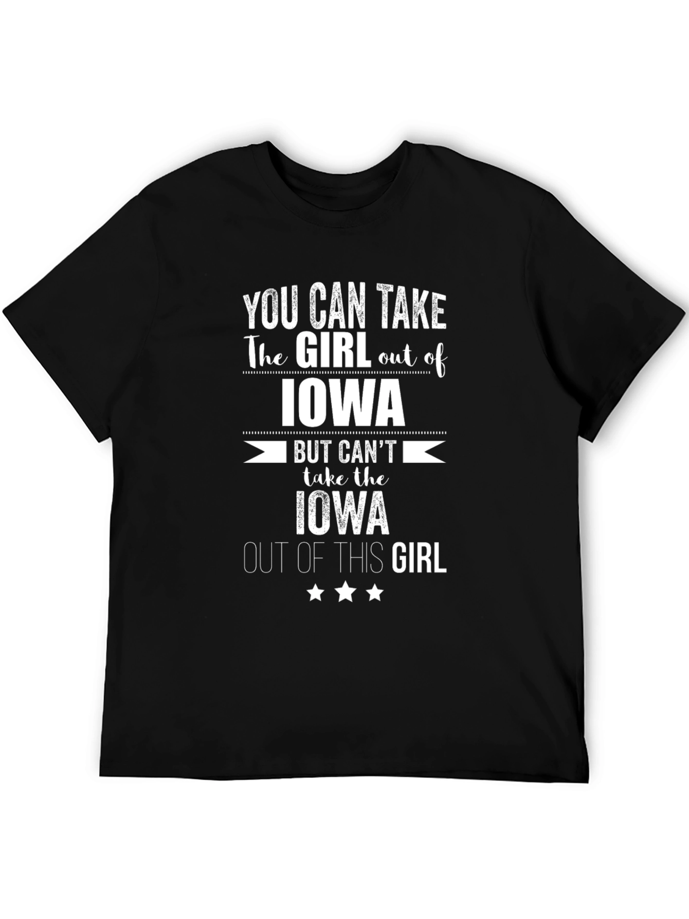 Iowa Girl T-Shirt - You Can Take The Girl Out of Iowa