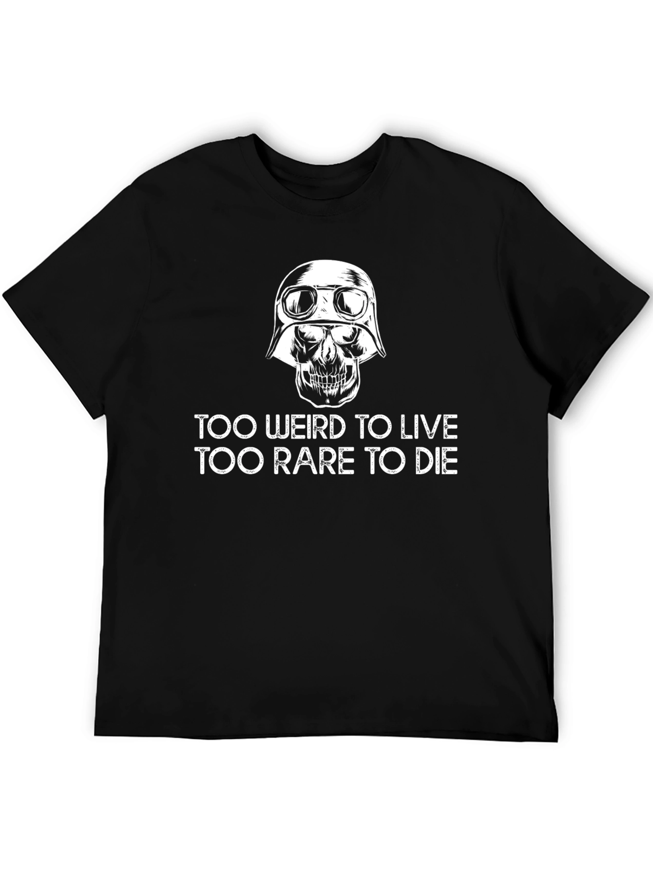 Too Weird to Live T-Shirt Skull Graphic Tee