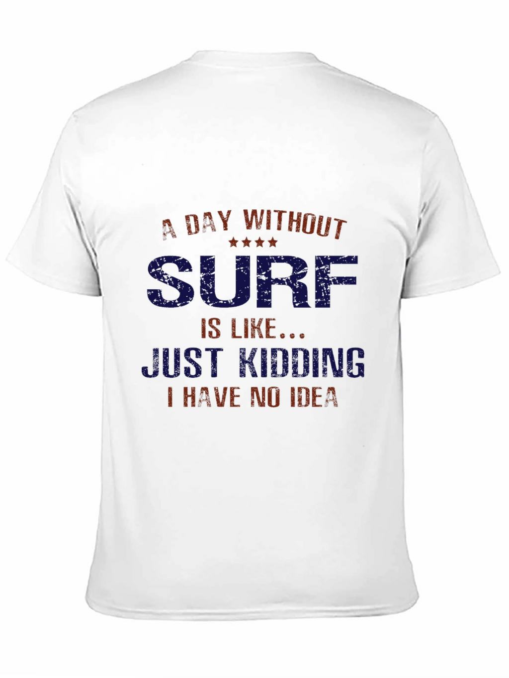 Funny Surfing T-Shirt - A Day Without Surf