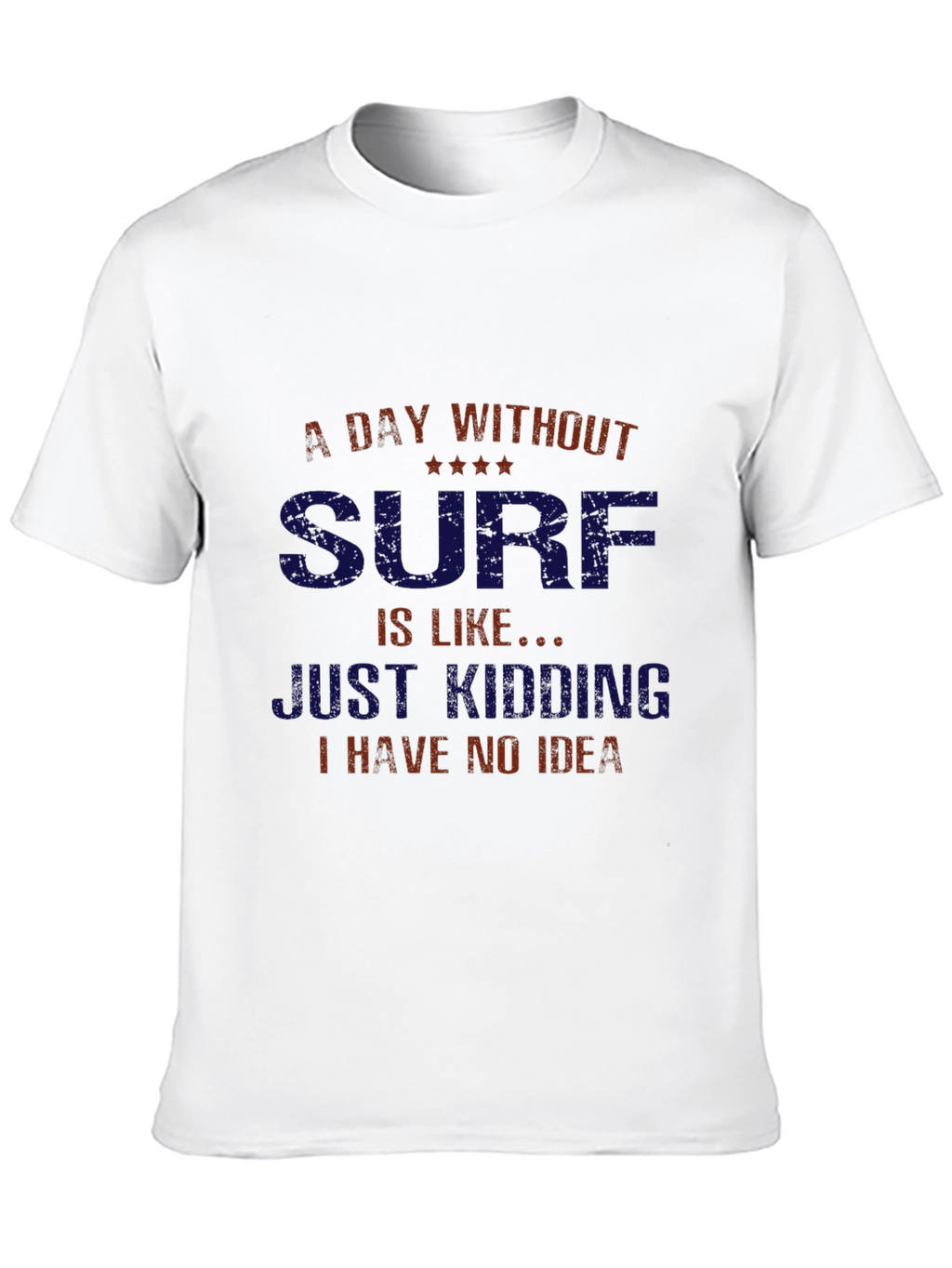 Funny Surfing T-Shirt - A Day Without Surf