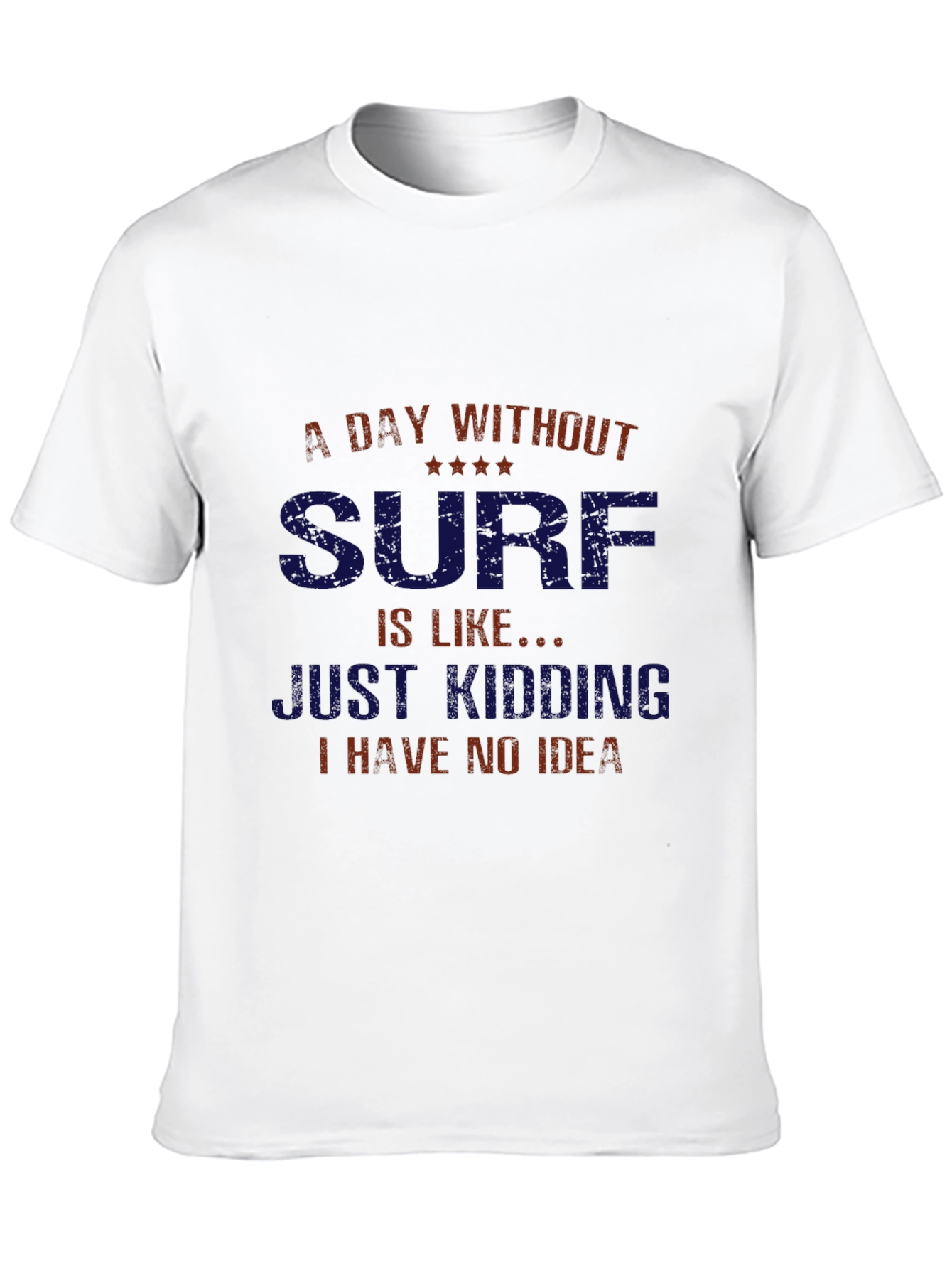 Funny Surfing T-Shirt - A Day Without Surf