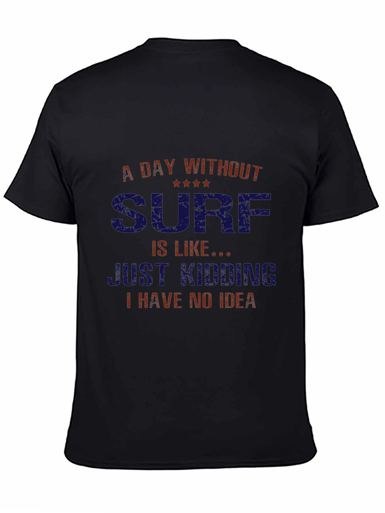 Funny Surfing T-Shirt - A Day Without Surf