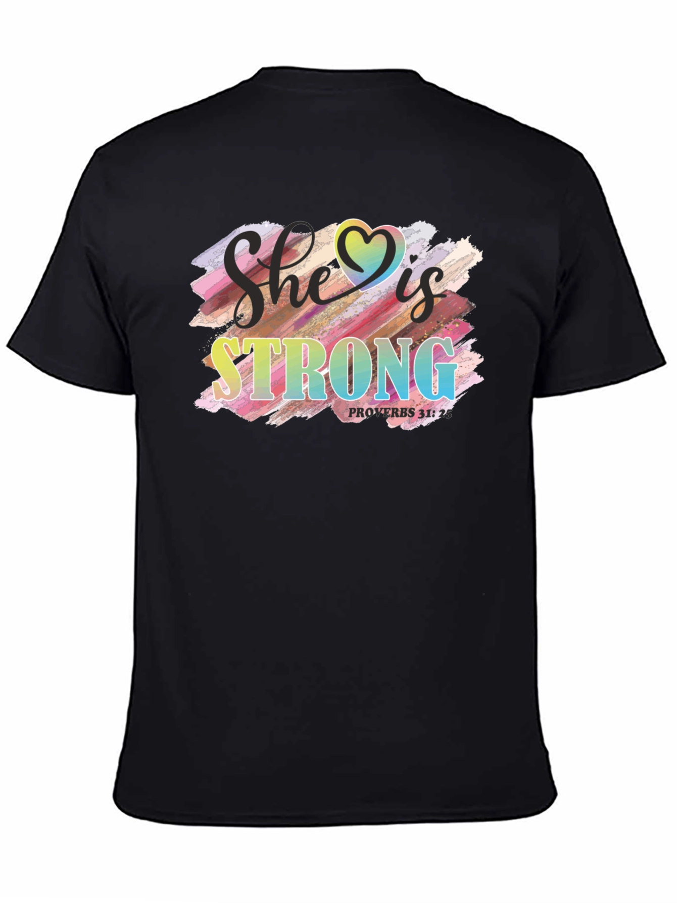 She is Strong T-Shirt Proverbs 31:25