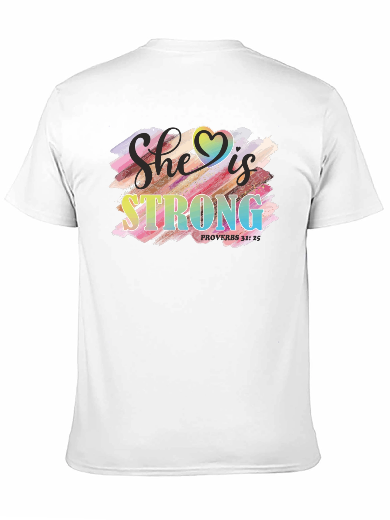She is Strong T-Shirt Proverbs 31:25