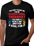 Occupational Therapist T-Shirt: You Dont Scare Me